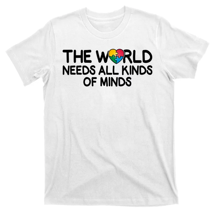 Autism Awareness The World Needs All Kinds Of Minds T-Shirt