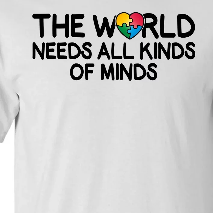 Autism Awareness The World Needs All Kinds Of Minds Tall T-Shirt