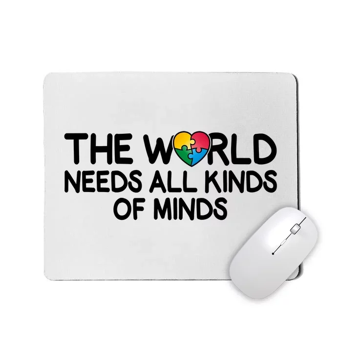 Autism Awareness The World Needs All Kinds Of Minds Mousepad