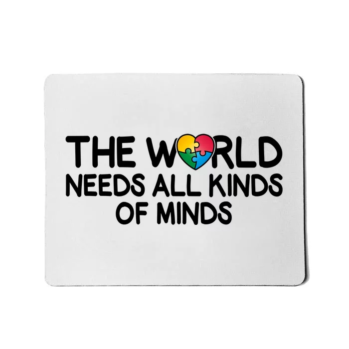 Autism Awareness The World Needs All Kinds Of Minds Mousepad