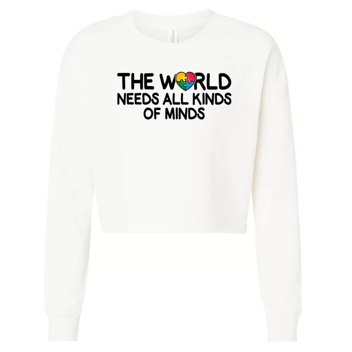 Autism Awareness The World Needs All Kinds Of Minds Cropped Pullover Crew