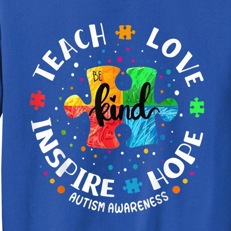 Autism Awareness Teacher Shirt Teach Hope Love Inspire Tall Sweatshirt