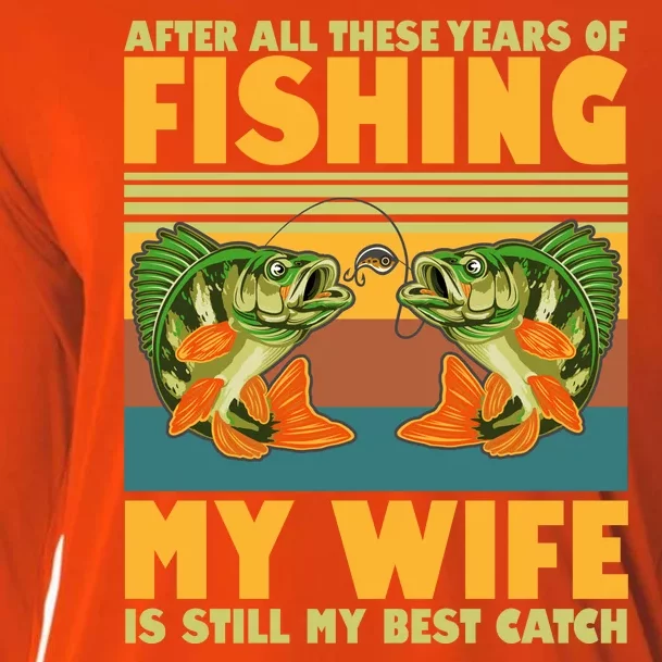 After All These Years Of Fishing My Wife Is Still My Best Catch Matching Couple Cooling Performance Long Sleeve Crew