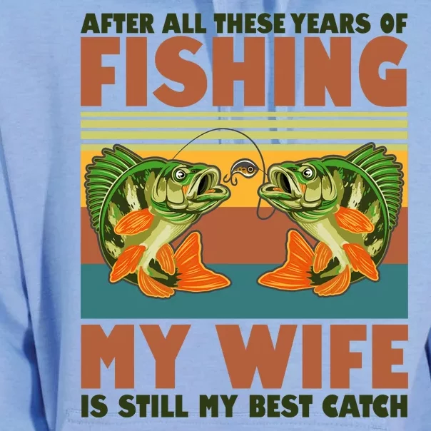 After All These Years Of Fishing My Wife Is Still My Best Catch Matching Couple Unisex Surf Hoodie