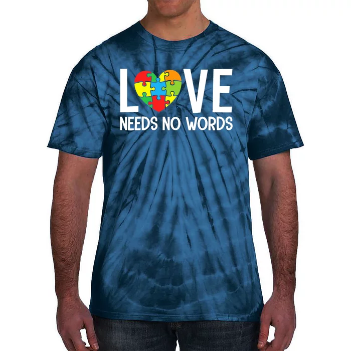 Autism Awareness Teacher Love Needs No Word Special Ed Tie-Dye T-Shirt