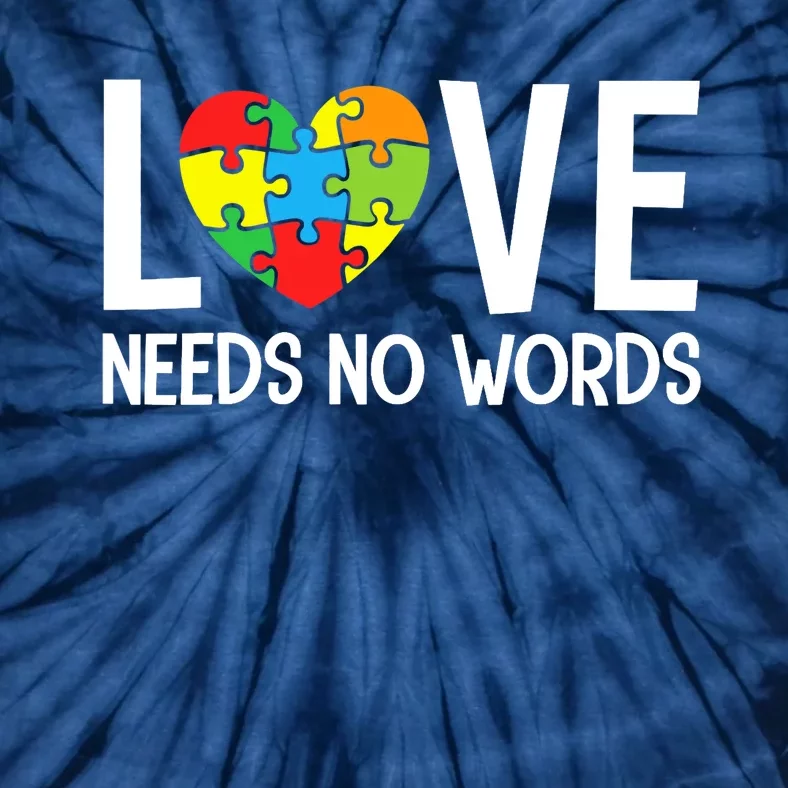 Autism Awareness Teacher Love Needs No Word Special Ed Tie-Dye T-Shirt