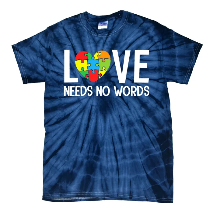 Autism Awareness Teacher Love Needs No Word Special Ed Tie-Dye T-Shirt