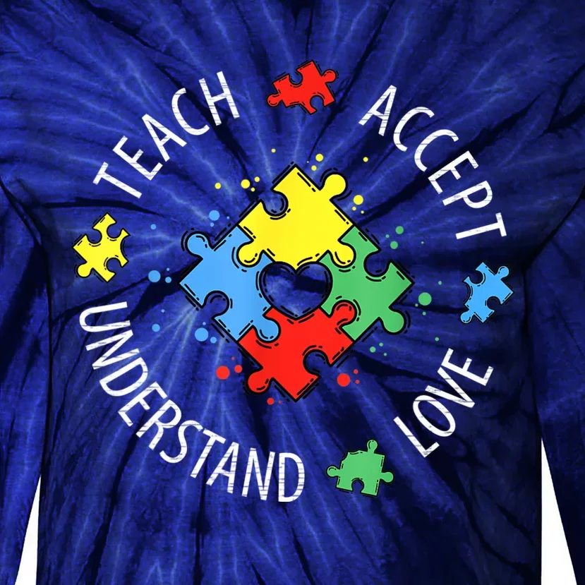 Autism Awareness Teacher S.hirt Teach Accept Understand Lov Tie-Dye Long Sleeve Shirt