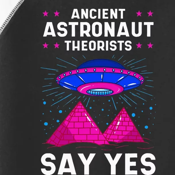 Ancient Astronaut Theorist Say Yes Alien Egyptian Pyramid Toddler Fine Jersey T-Shirt