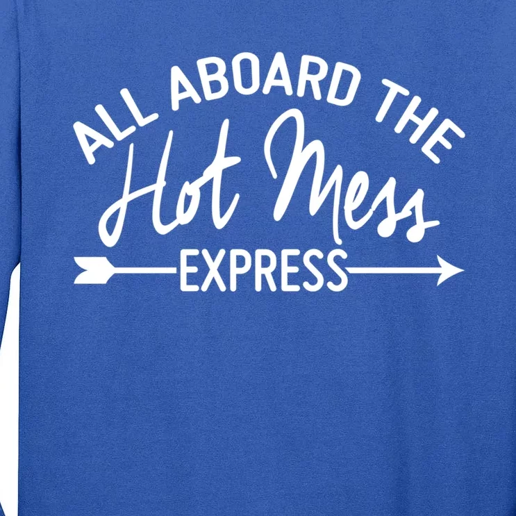 All Aboard The Hot Mess Express Funny Mom Gift Tall Long Sleeve T-Shirt