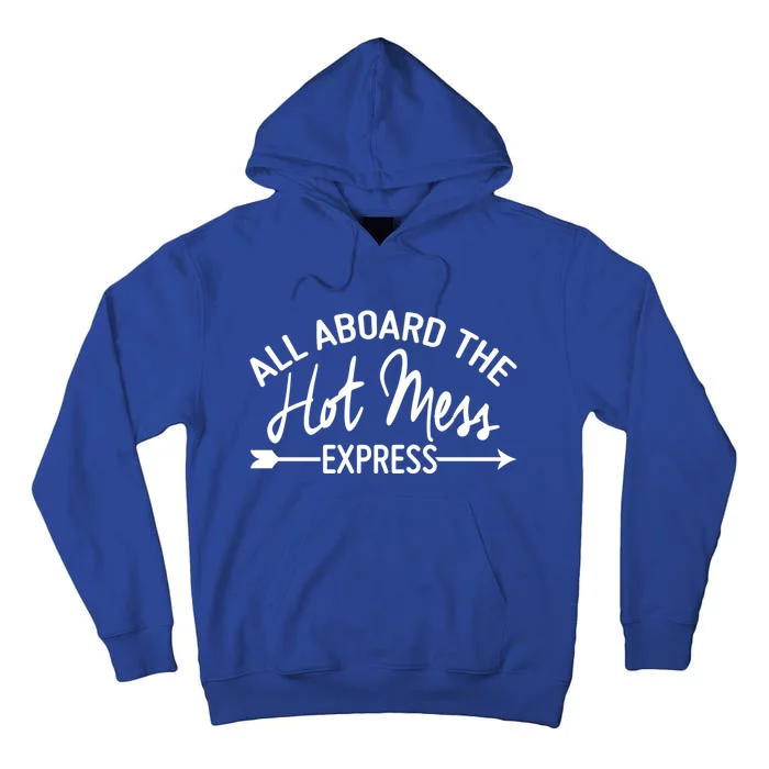 All Aboard The Hot Mess Express Funny Mom Gift Tall Hoodie