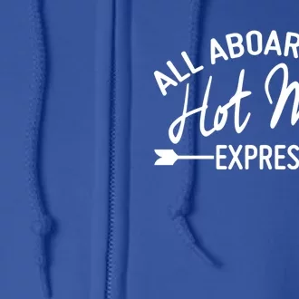 All Aboard The Hot Mess Express Funny Mom Gift Full Zip Hoodie