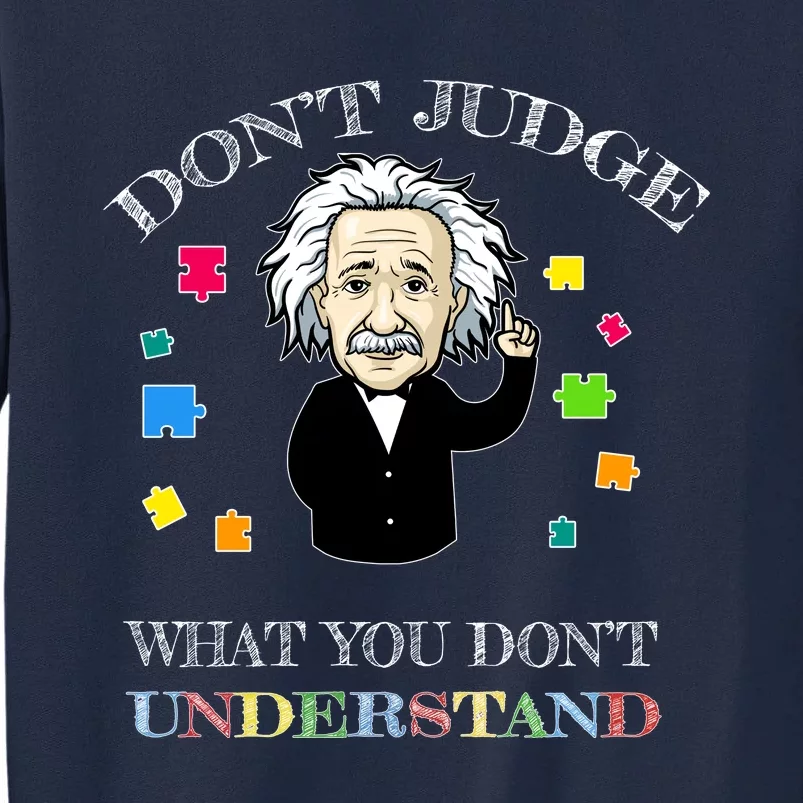 Autism Awareness Teacher Accept Don't Judge Albert Einstein Tall Sweatshirt