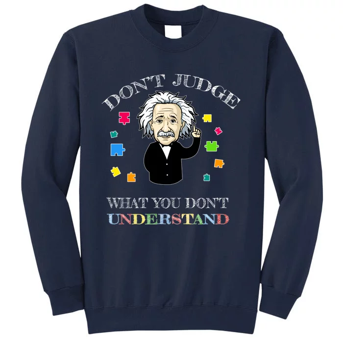 Autism Awareness Teacher Accept Don't Judge Albert Einstein Tall Sweatshirt