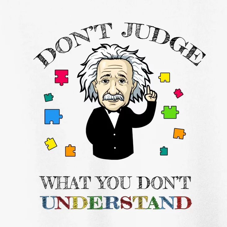 Autism Awareness Teacher Accept Don't Judge Albert Einstein Toddler T-Shirt