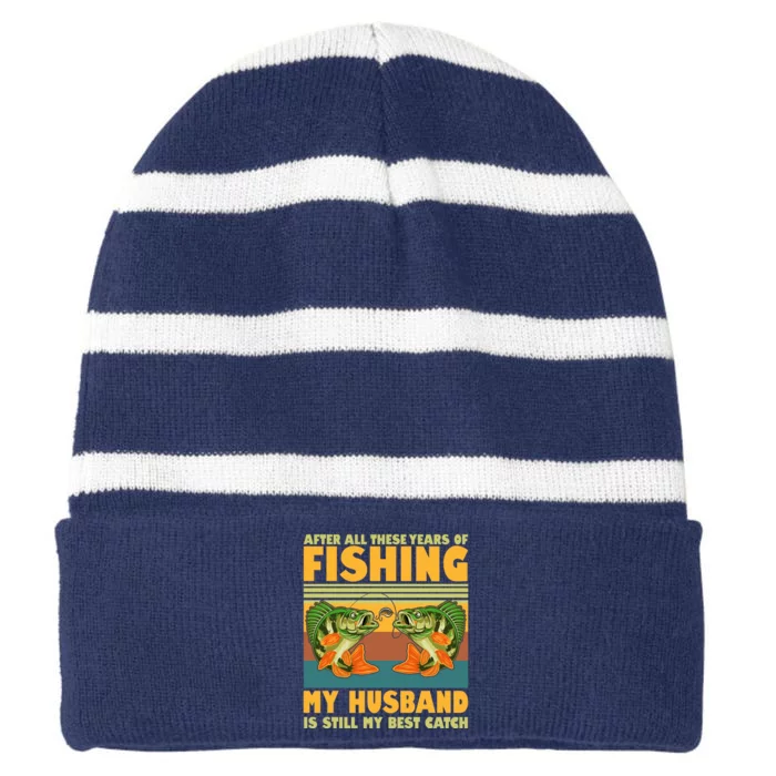 After All These Years Of Fishing My Husband Is Still My Best Catch Couple Striped Beanie with Solid Band