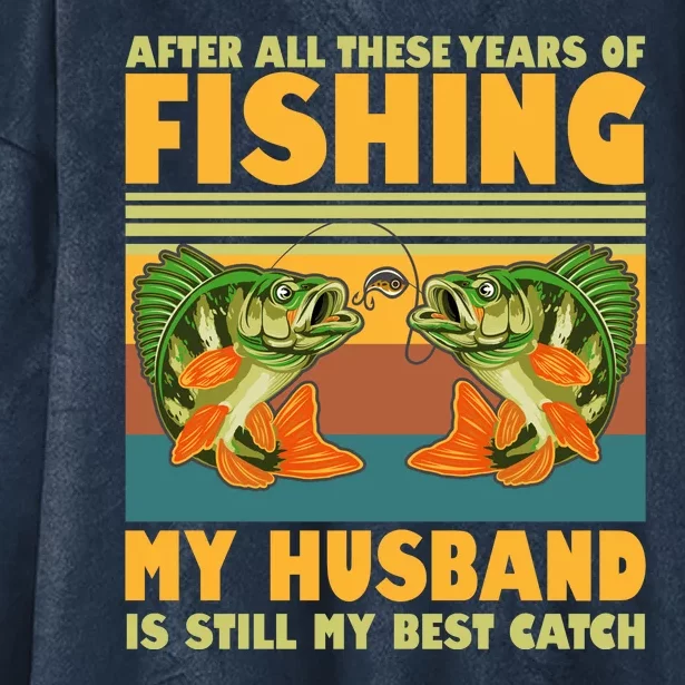 After All These Years Of Fishing My Husband Is Still My Best Catch Couple Hooded Wearable Blanket