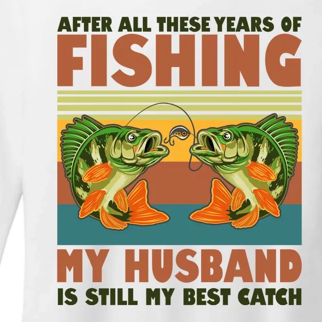 After All These Years Of Fishing My Husband Is Still My Best Catch Couple Womens CVC Long Sleeve Shirt