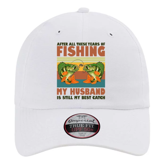 After All These Years Of Fishing My Husband Is Still My Best Catch Couple The Original Performance Cap