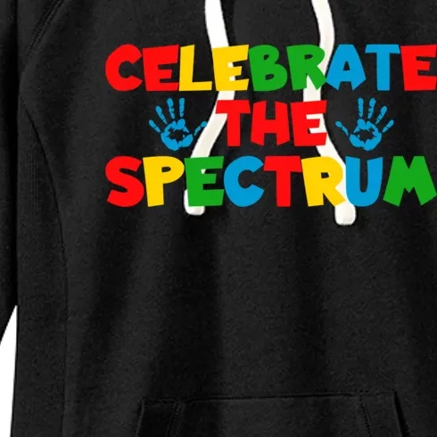 Autism Awareness Teacher Mom Celebrate The Spectrum Gift Women's Fleece Hoodie