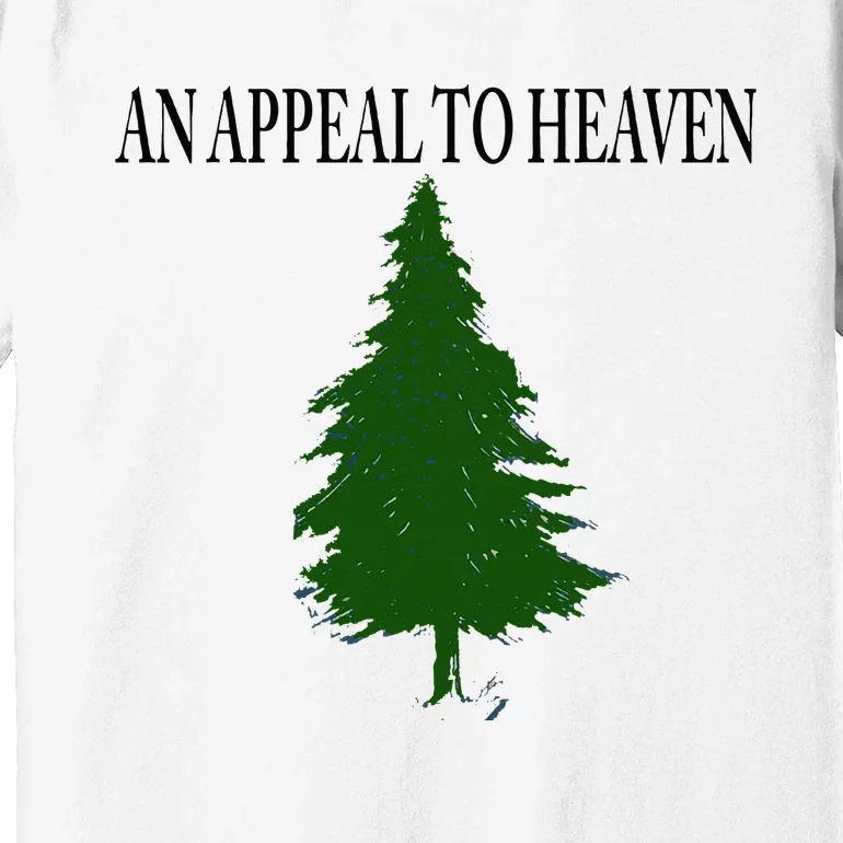 An Appeal To Heaven Premium T-Shirt