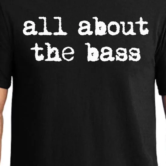 All About The Bass Bass Guitarist Bass Guitar Player Pajama Set