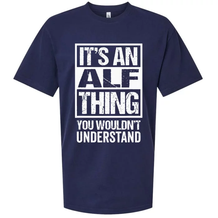 An Alf Thing You Wouldnt Understand First Name Nickname Sueded Cloud Jersey T-Shirt