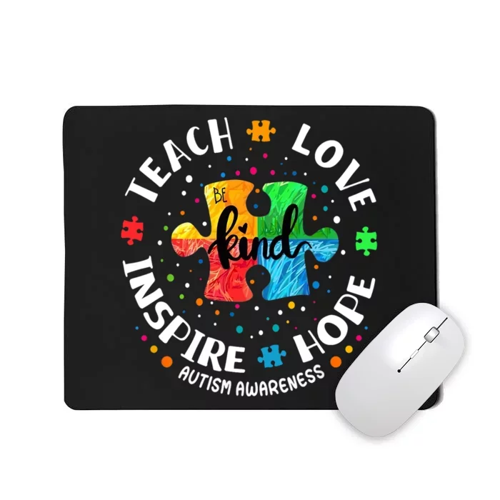 Autism Awareness Teacher, Teach Hope Love Inspire Mousepad