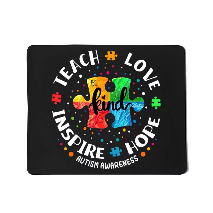 Autism Awareness Teacher, Teach Hope Love Inspire Mousepad