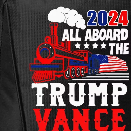 All Aboard The Trump Train 2024 Usa Flag Trump Vance 2024 City Backpack