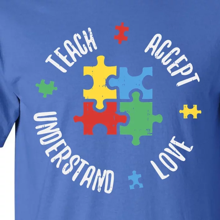 Autism Awareness Teacher Gift Teach Accept Understand Love Gift Tall T-Shirt