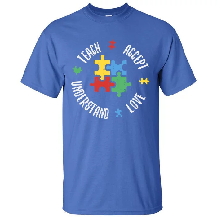 Autism Awareness Teacher Gift Teach Accept Understand Love Gift Tall T-Shirt