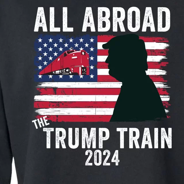 All Aboard The Trump Train 2024 With Grudge Usa Flag & Red Train Cropped Pullover Crew