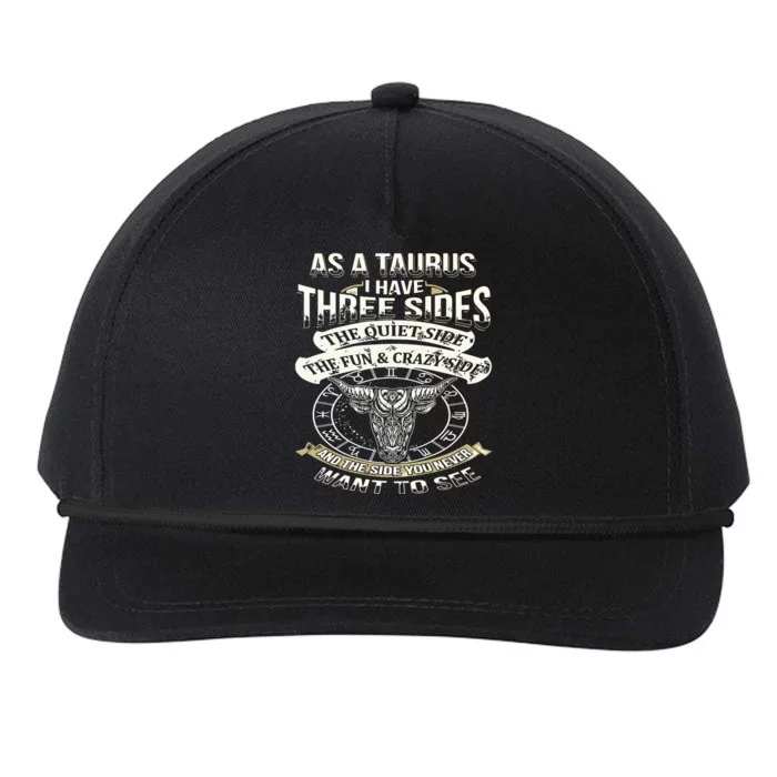 As A Taurus I Have Three Sides Funny Taurus Snapback Five-Panel Rope Hat