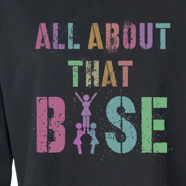 All About That Base Cheerleading Team Cheer Squad Cropped Pullover Crew