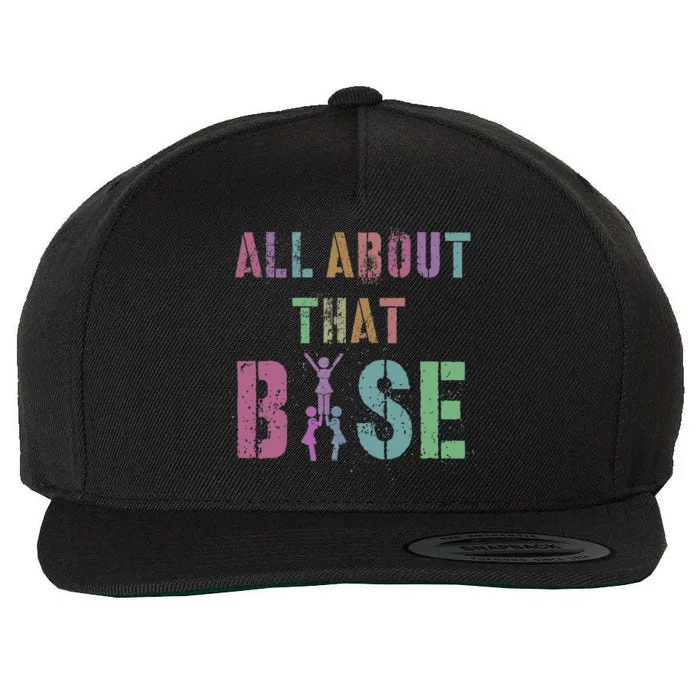 All About That Base Cheerleading Team Cheer Squad Wool Snapback Cap