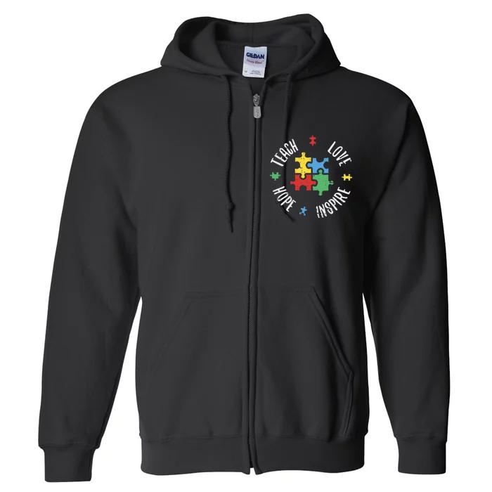 Autism Awareness Teach Love Hope Inspire Special Ed Teacher Full Zip Hoodie