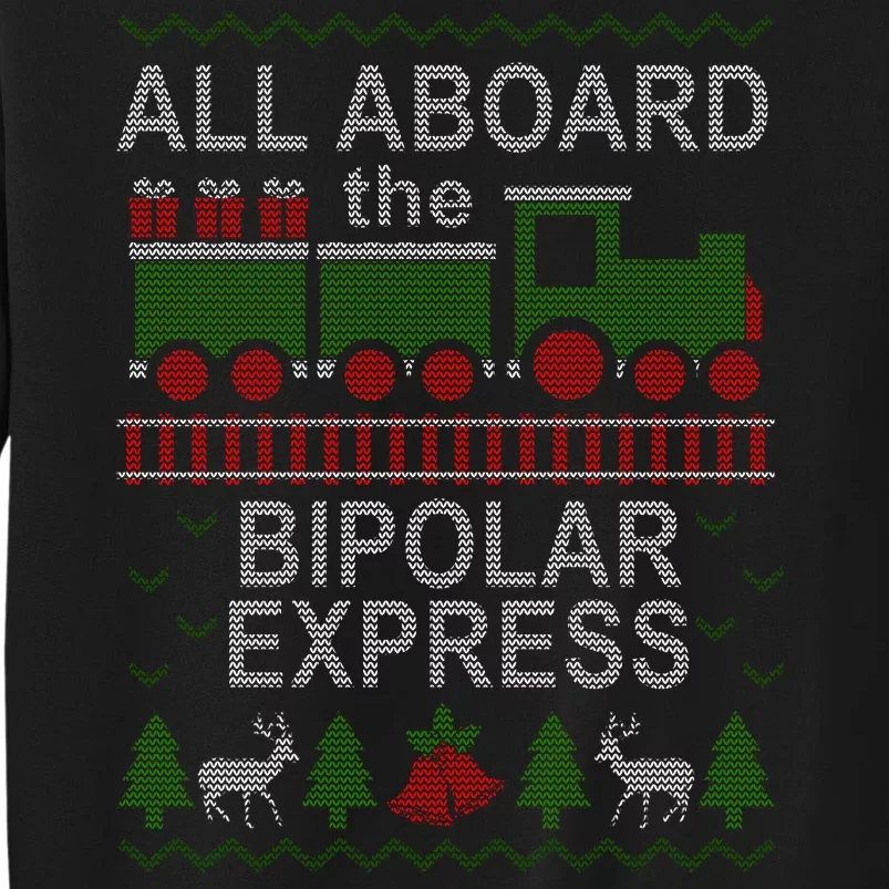 All Aboard The Bipolar Express Ugly Christmas Tall Sweatshirt