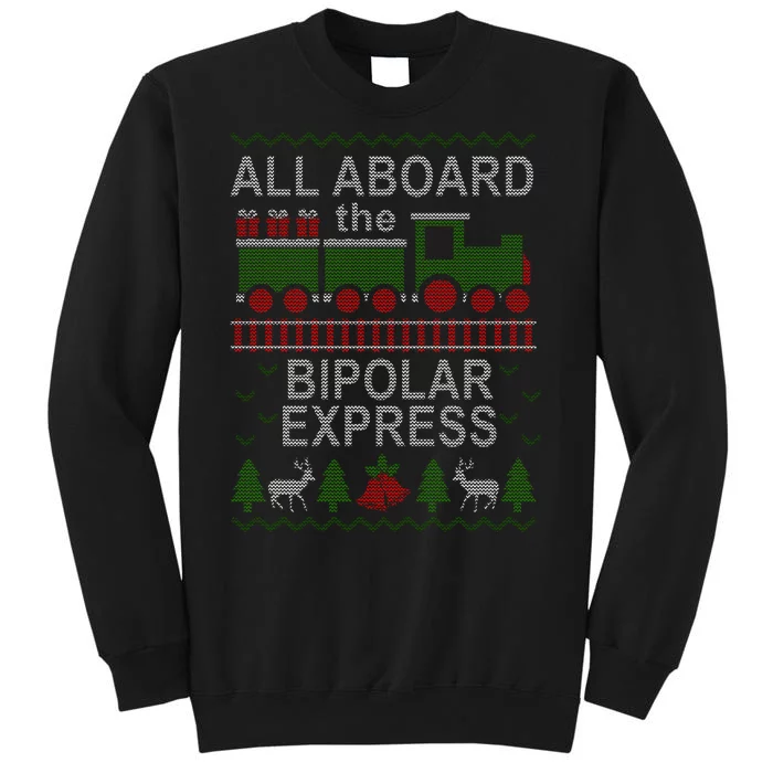 All Aboard The Bipolar Express Ugly Christmas Tall Sweatshirt