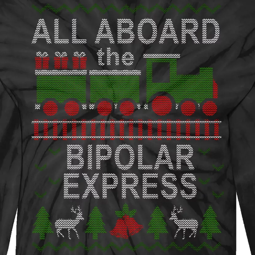 All Aboard The Bipolar Express Ugly Christmas Tie-Dye Long Sleeve Shirt