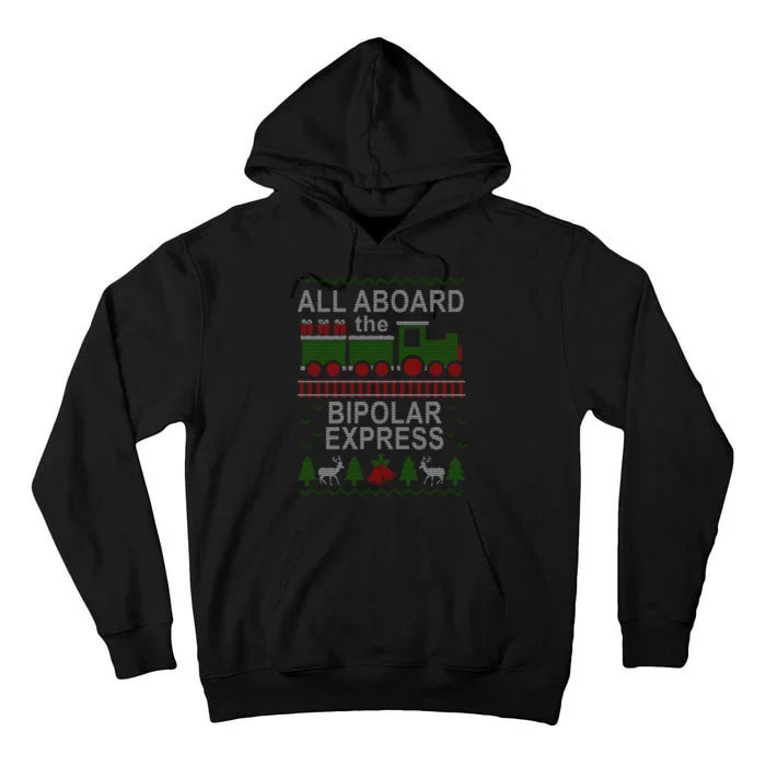 All Aboard The Bipolar Express Ugly Christmas Tall Hoodie