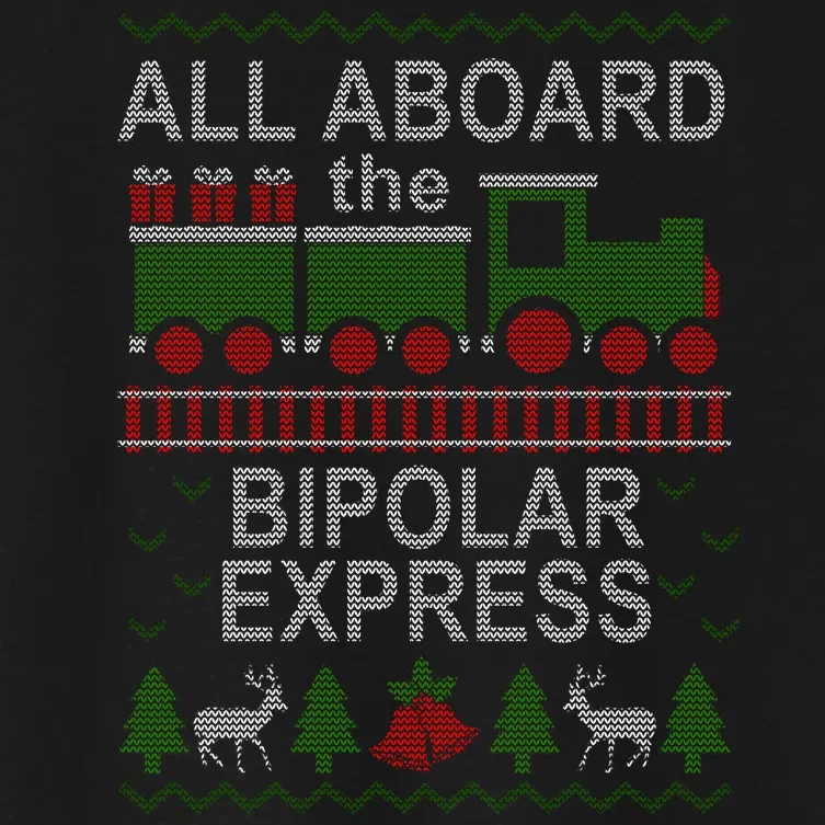 All Aboard The Bipolar Express Ugly Christmas Women's Crop Top Tee