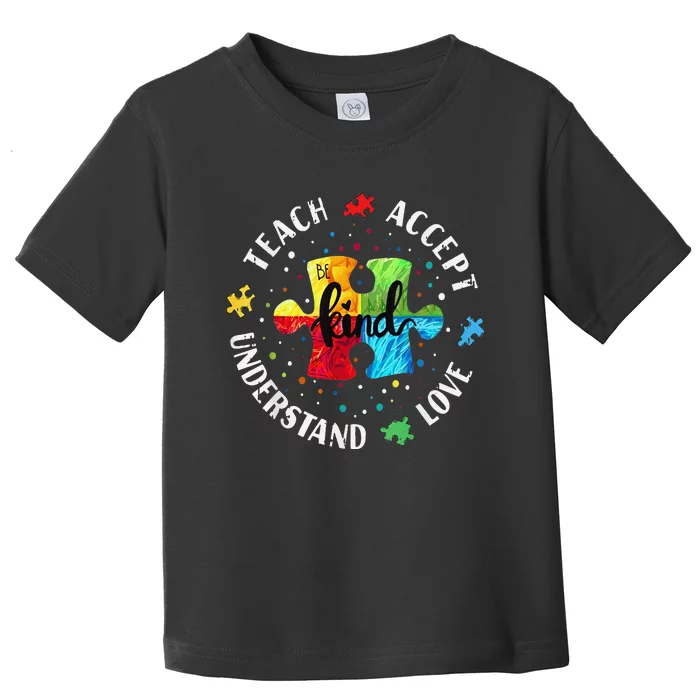 Autism Awareness Teacher Teach Accept Understand Love Gift Toddler T-Shirt