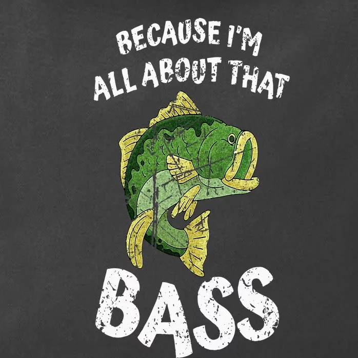 All About That Fishing For Bass Zip Tote Bag