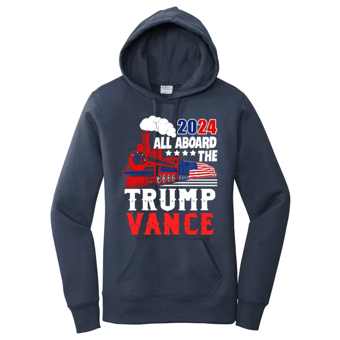 All Aboard The Trump Train 2024 Usa Flag Trump Vance 2024 Great Gift Women's Pullover Hoodie