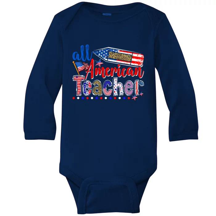 All American Teacher American Flag 4th Of July Usa Flag Gift Baby Long Sleeve Bodysuit