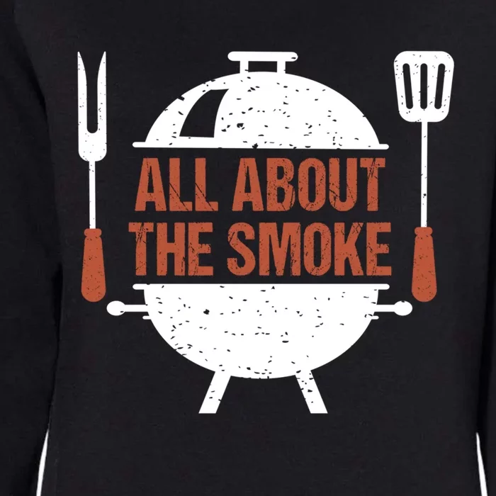 All About The Smoke Bbq Grill Barbecue Great Gift Womens California Wash Sweatshirt