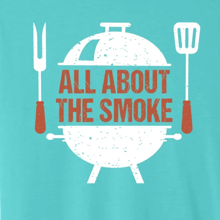 All About The Smoke Bbq Grill Barbecue Great Gift ChromaSoft Performance T-Shirt