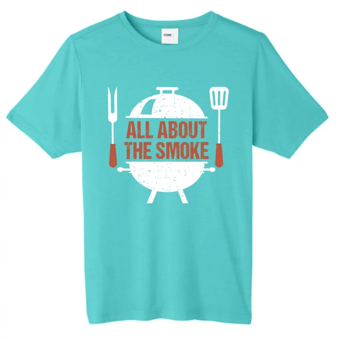 All About The Smoke Bbq Grill Barbecue Great Gift ChromaSoft Performance T-Shirt