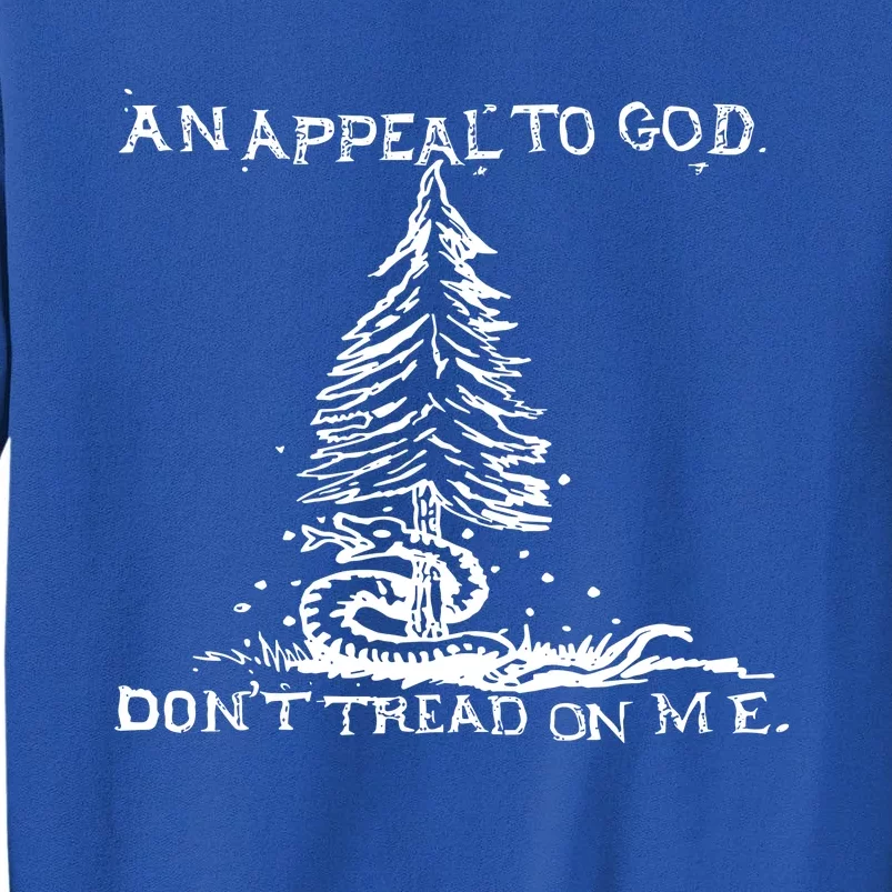 An Appeal To God DonT Tread On Me Tall Sweatshirt